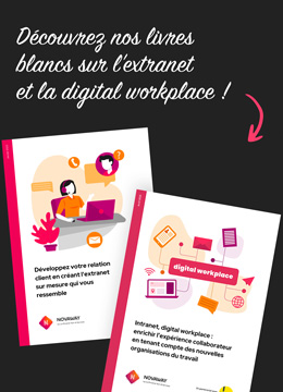 Découvrez nos livres blancs sur l'extranet et la digital workplace